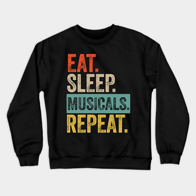 Eat sleep musicals repeat retro vintage Crewneck Sweatshirt by Lyume